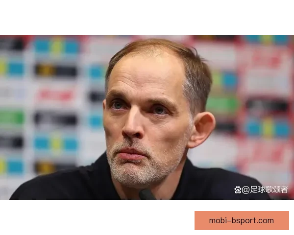 图赫尔正式接掌英格兰队主帅职务开启新征程
